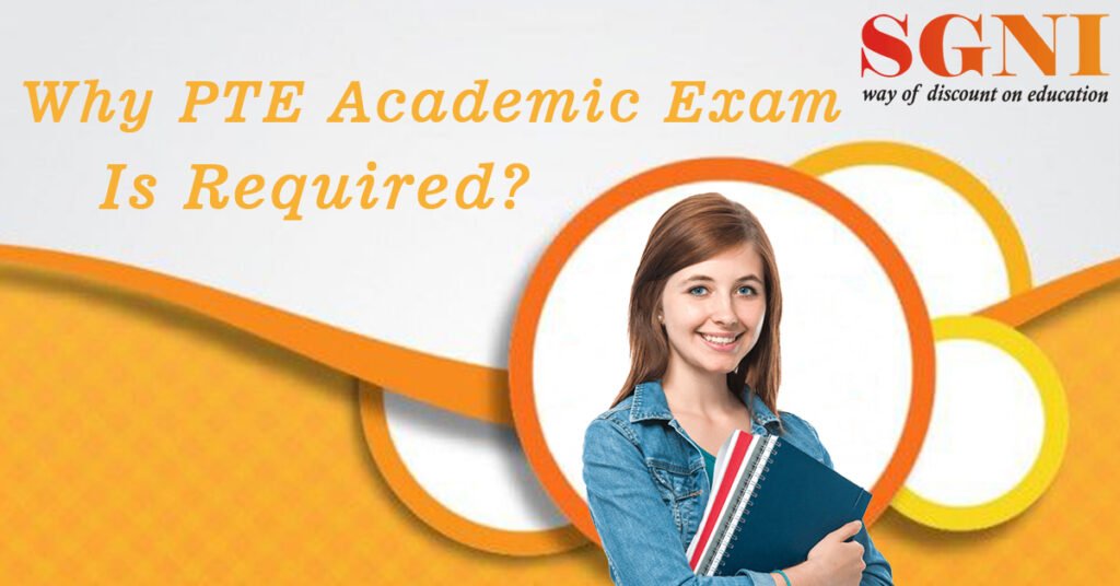 Why PTE Academic Exam Is Required