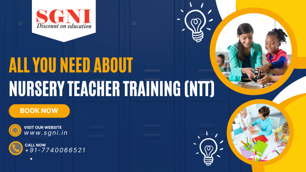 All you need about Nursery Teacher Training (NTT)