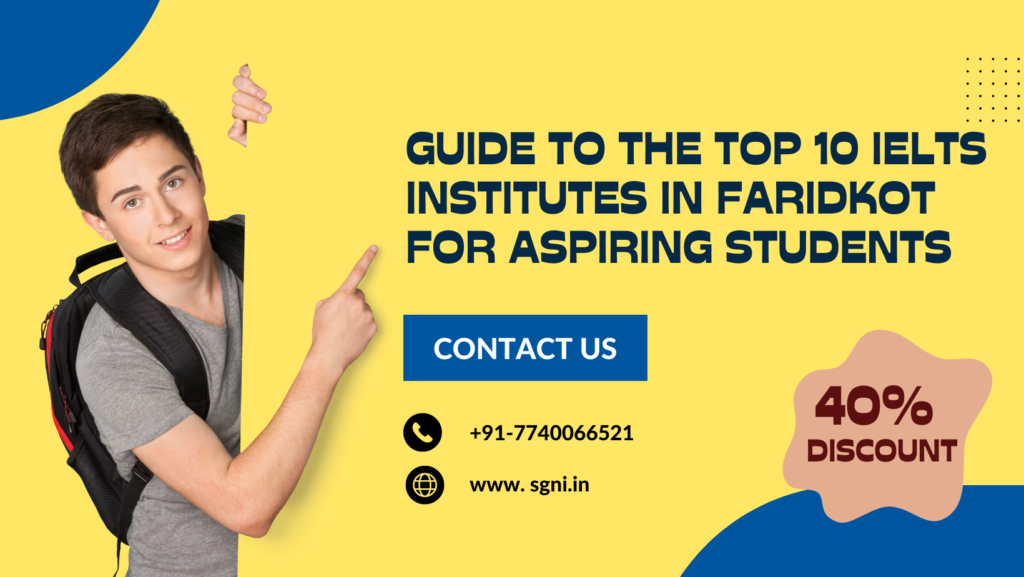 Guide to the Top 10 IELTS Institutes in Faridkot SGNI