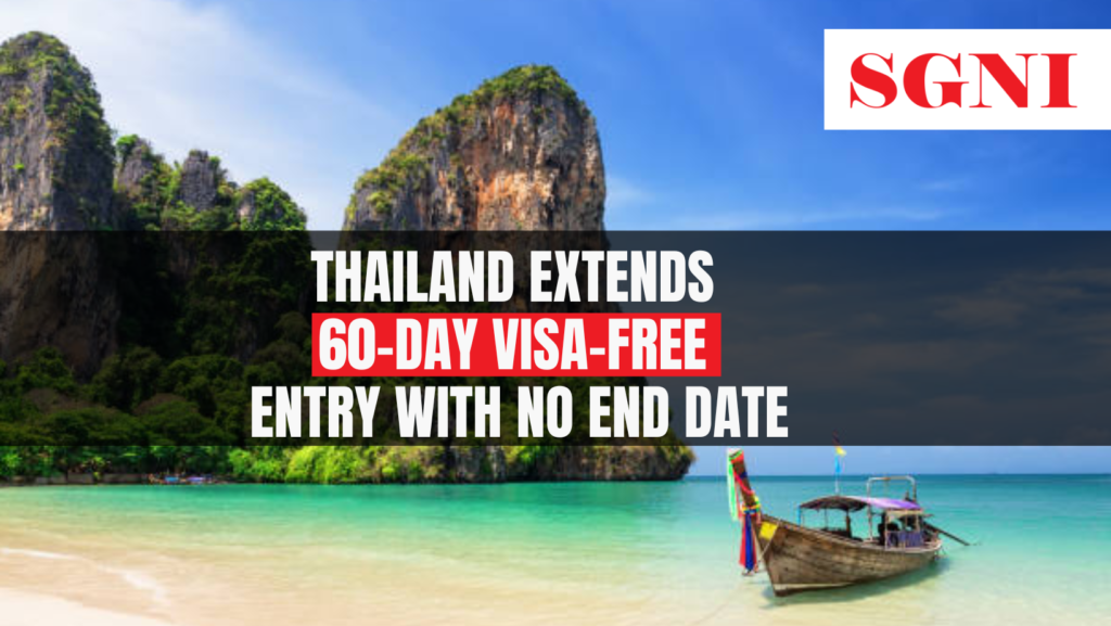 Thailand Extends 60-Day Visa-Free Entry With No End Date