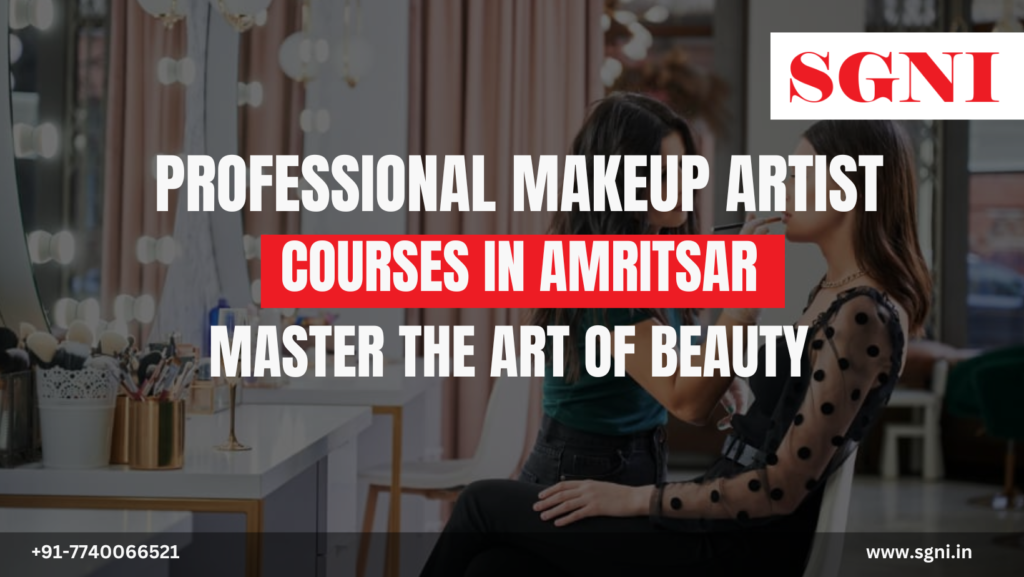 Top Professional Makeup Artist Courses in Amritsar