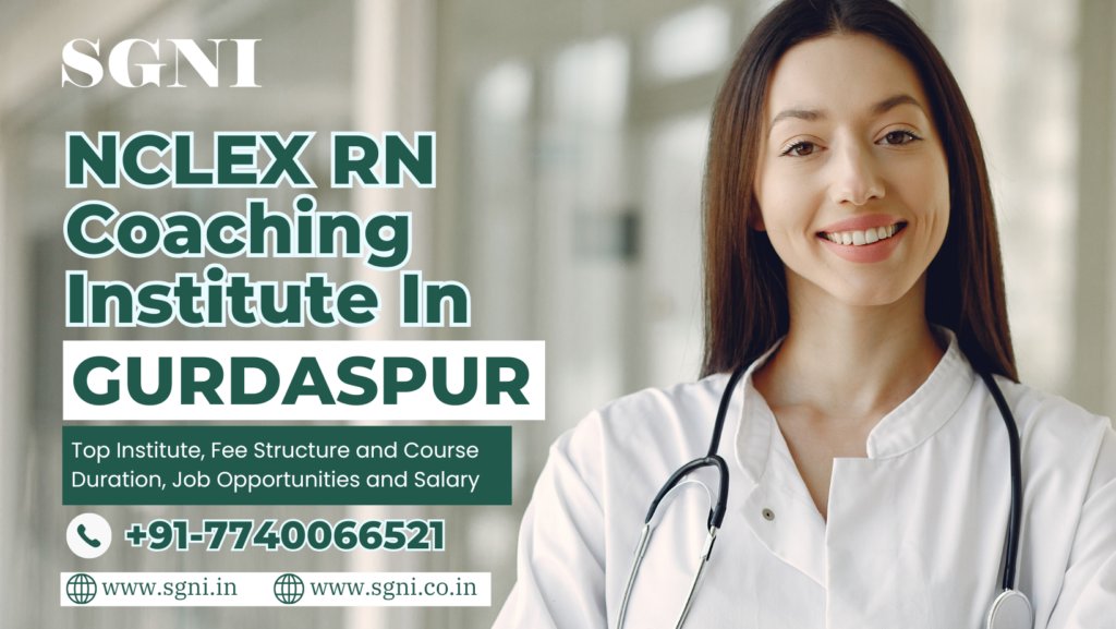 Top NCLEX RN Coaching Institute In Gurdaspur