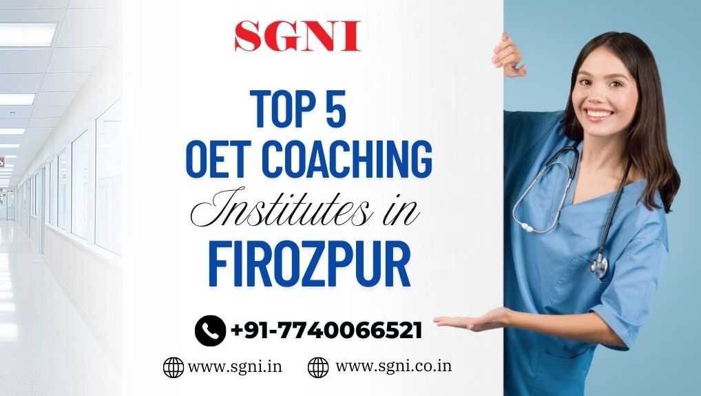 Top 5 OET Coaching Institutes in Firozpur