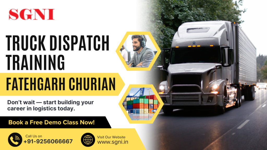 Truck Dispatch Training in Fatehgarh Churian