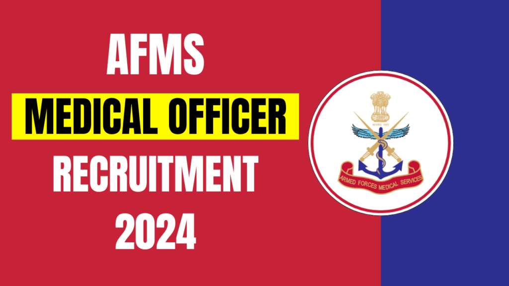AFMS Medical Officer Recruitment 2024 for 450 Posts, Apply Online