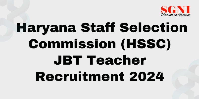 HSSC Haryana JBT Teacher Recruitment 2024 for 1456 Posts, Apply Online