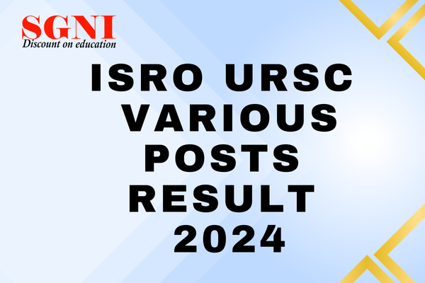 ISRO URSC Various Posts Result 2024