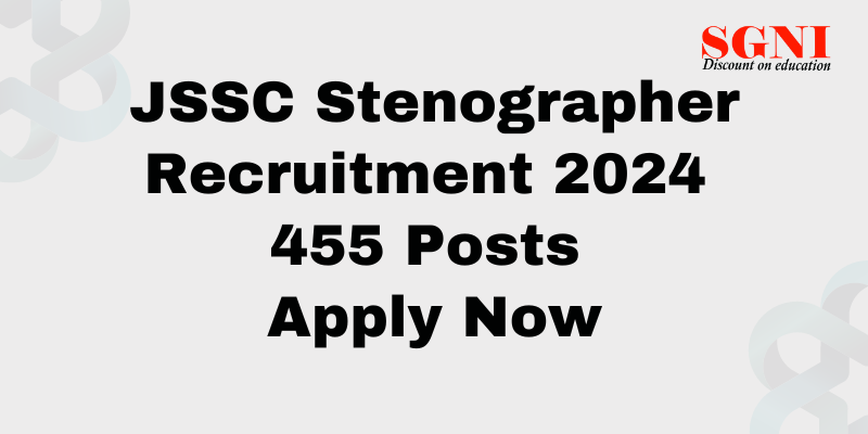 JSSC Stenographer Recruitment 2024 for 455 posts - Apply Now